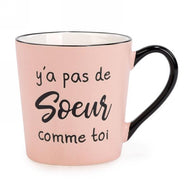 Tasse cadeau (Y'a pas de soeur comme toi)